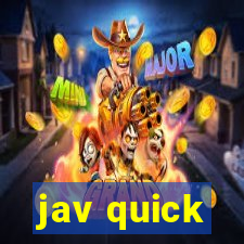 jav quick